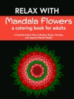 Relax with Mandala Flowers