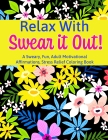 F*ck Yeah! Adult Motivational, Stress Relief Coloring Book To Swear It Out